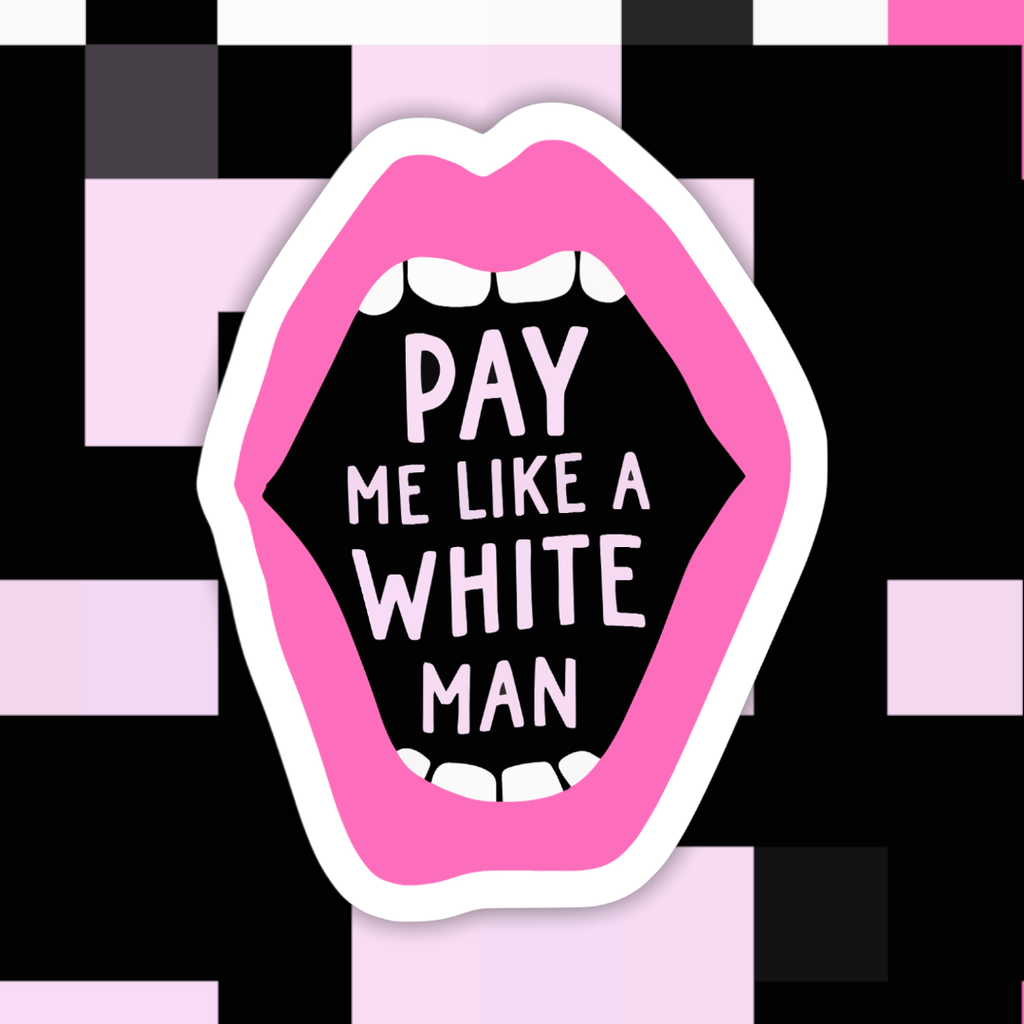 Pay Me Like a White Man Sticker
