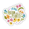 Bloom Where You Are Planted Sticker