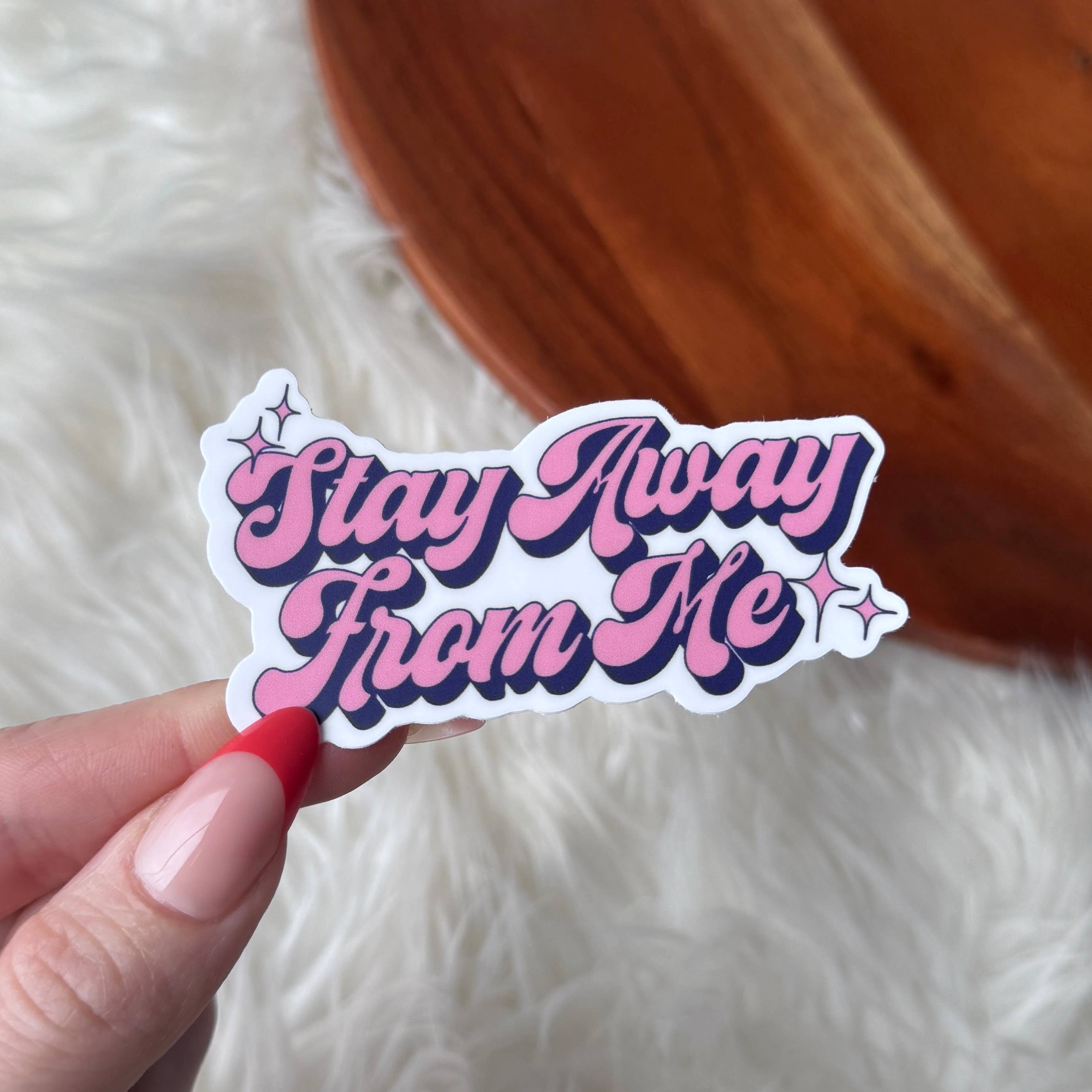 Stay Away From Me Sticker