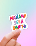 Manana Sera Bonito Sticker