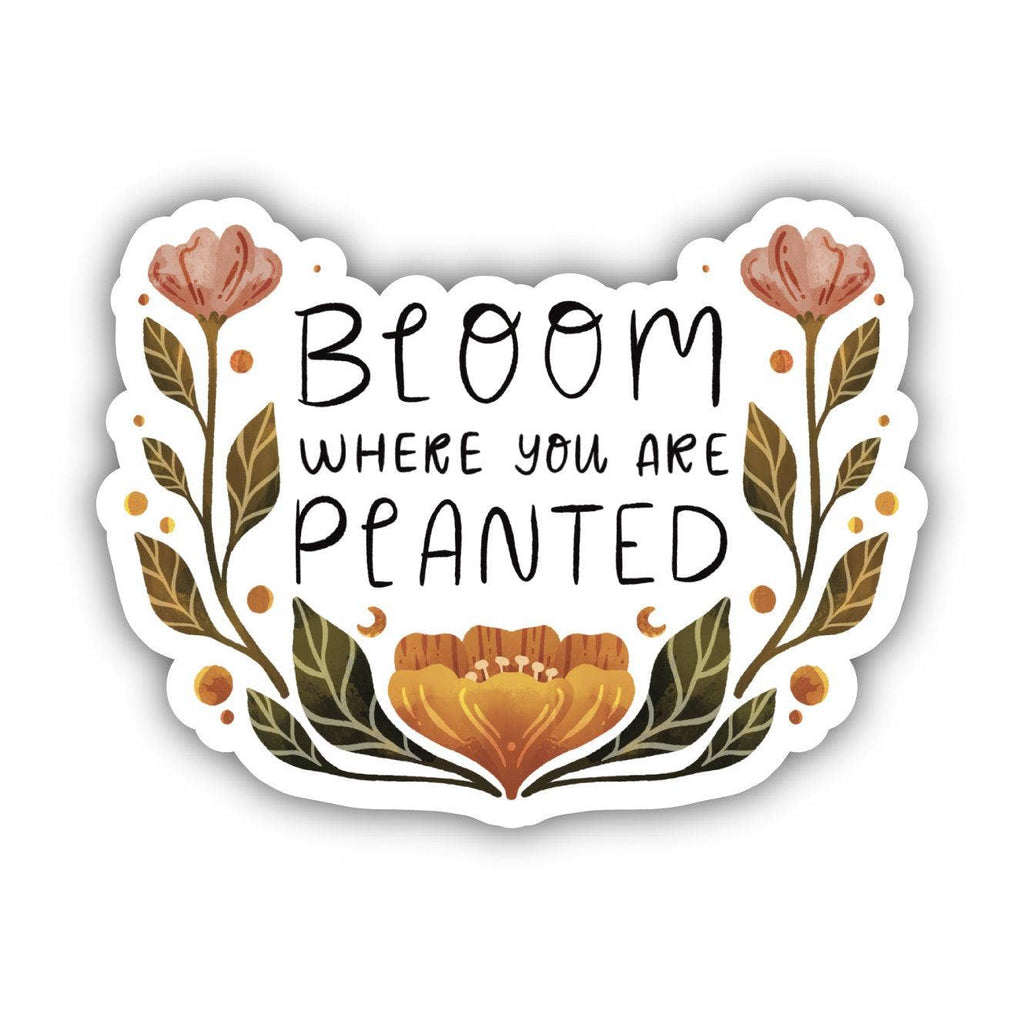 Bloom Where You Are Planted Sticker