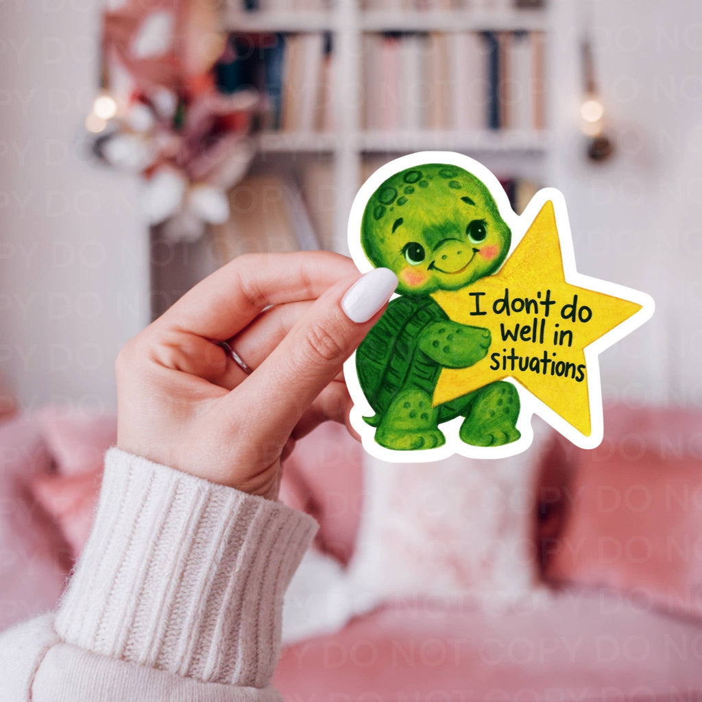 I Don't Do Well in Situations Sticker