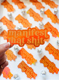 Manifest That Shit Sticker 
