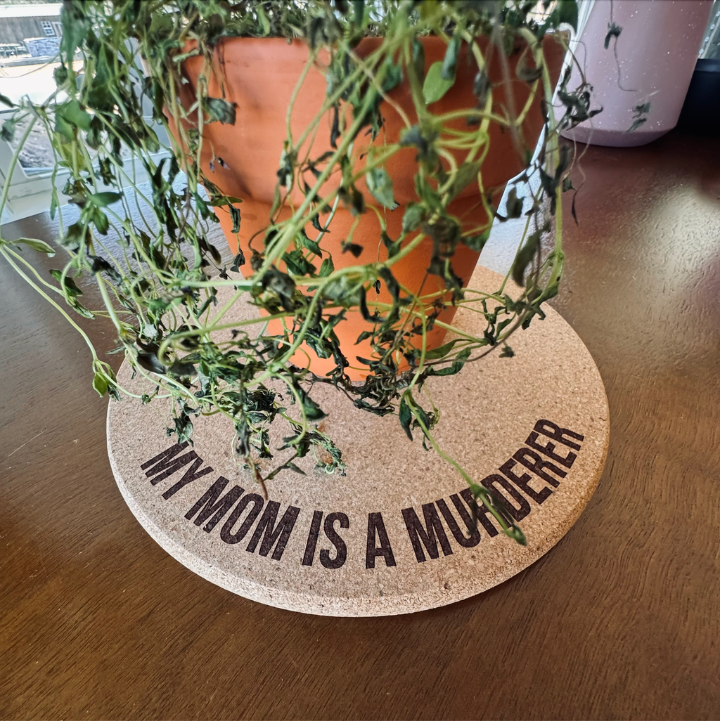 My Mom Is A Murderer Plant Mat
