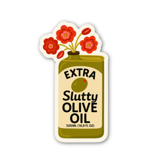 Extra Slutty Olive Oil Sticker